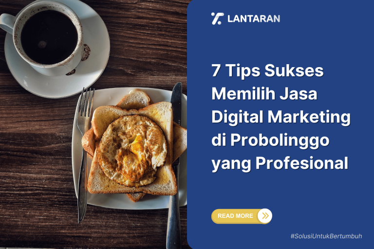 7 Tips Sukses Memilih Jasa Digital Marketing di Probolinggo yang Profesional