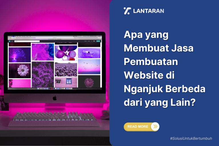 Apa yang Membuat Jasa Pembuatan Website di Nganjuk Berbeda dari yang Lain
