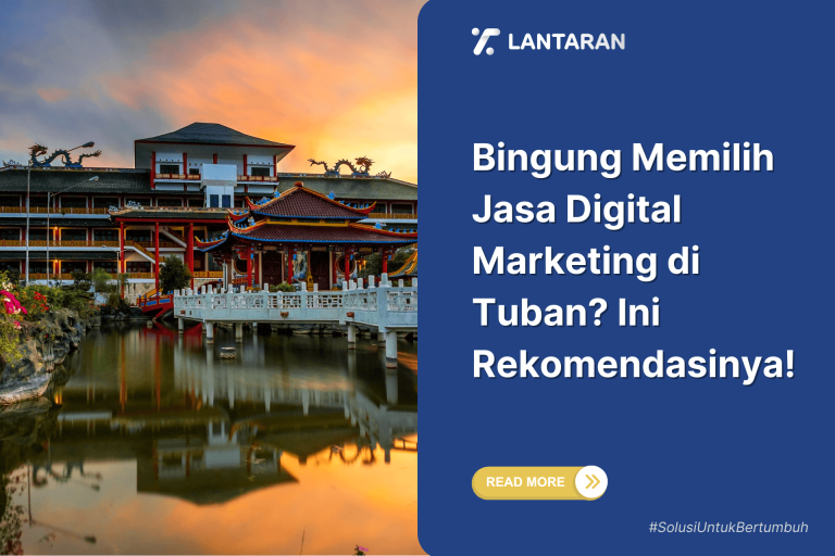 Bingung Memilih Jasa Digital Marketing di Tuban Ini Rekomendasinya!