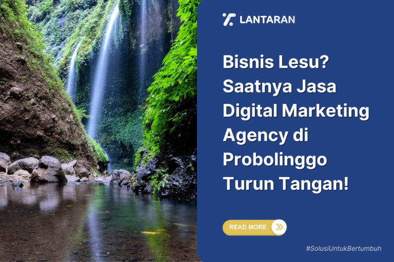 Bisnis Lesu Saatnya Jasa Digital Marketing Agency di Probolinggo Turun Tangan!