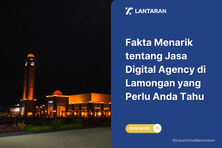 Fakta Menarik tentang Jasa Digital Agency di Lamongan yang Perlu Anda Tahu