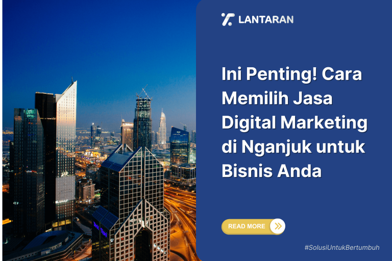 Ini Penting! Cara Memilih Jasa Digital Marketing di Nganjuk untuk Bisnis Anda