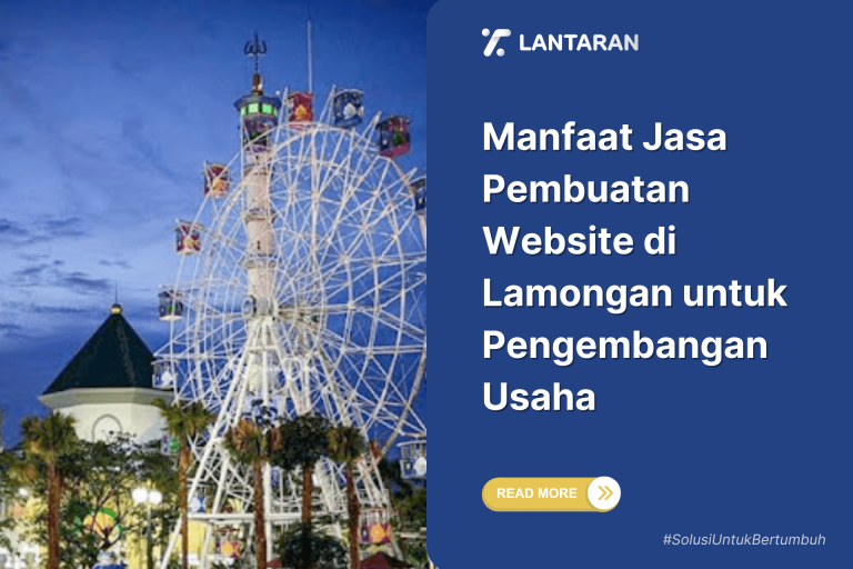 Manfaat Jasa Pembuatan Website di Lamongan untuk Pengembangan Usaha