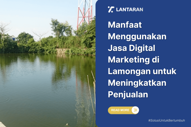 Manfaat Menggunakan Jasa Digital Marketing di Lamongan untuk Meningkatkan Penjualan