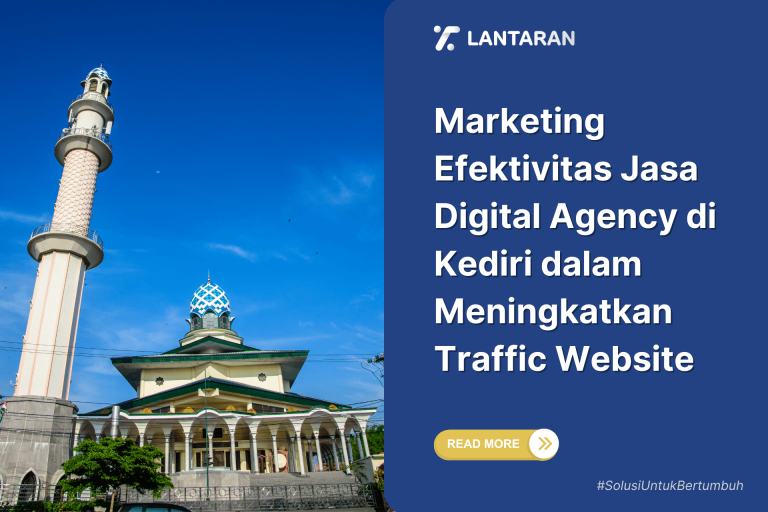 Marketing Efektivitas Jasa Digital Agency di Kediri dalam Meningkatkan Traffic Website