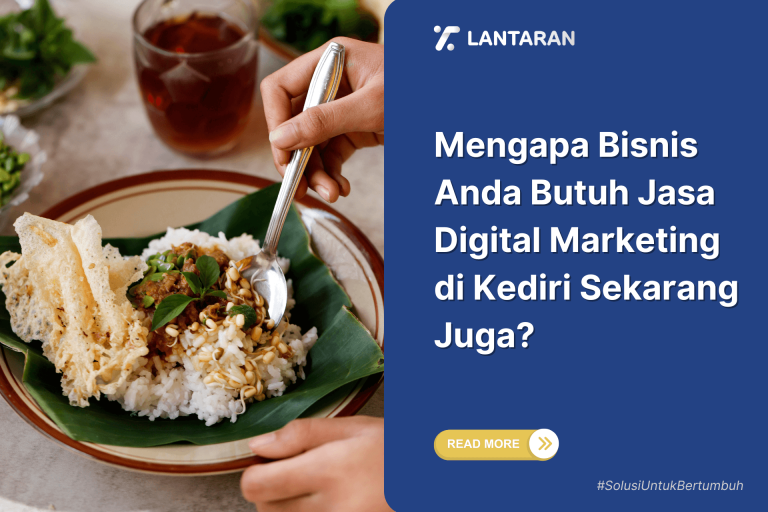 Mengapa Bisnis Anda Butuh Jasa Digital Marketing di Kediri Sekarang Juga