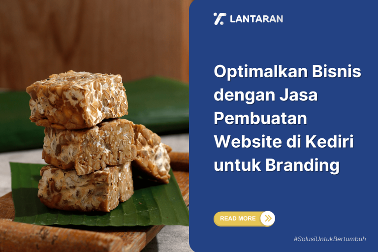 Optimalkan Bisnis dengan Jasa Pembuatan Website di Kediri untuk Branding