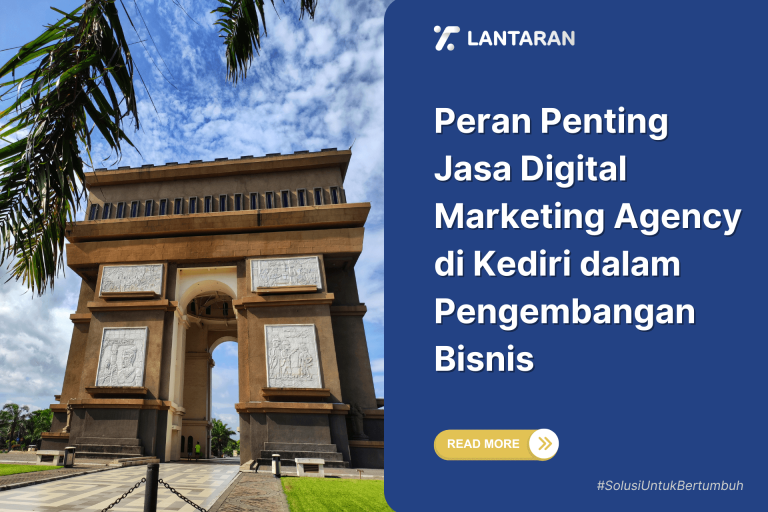 Peran Penting Jasa Digital Marketing Agency di Kediri dalam Pengembangan Bisnis