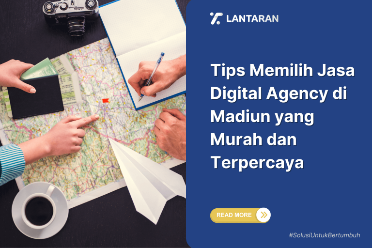 Tips Memilih Jasa Digital Agency di Madiun yang Murah dan Terpercaya