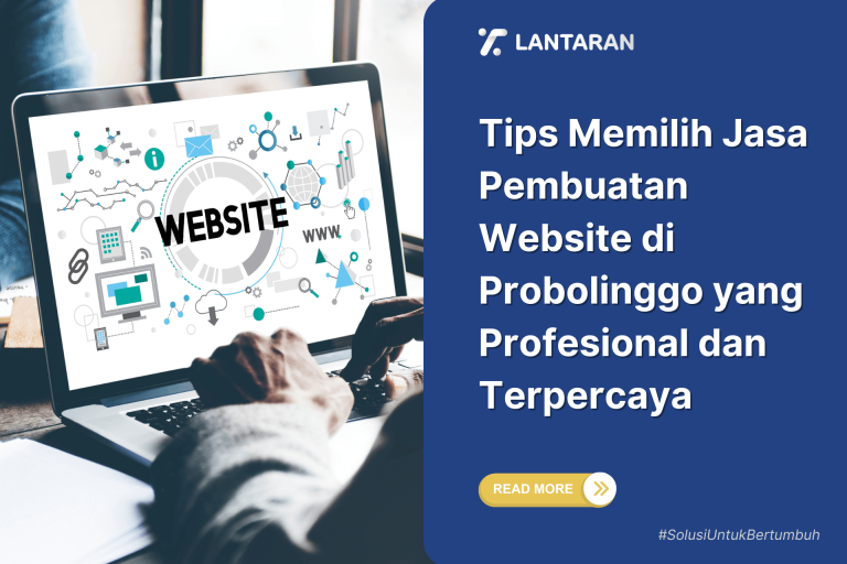 Tips Memilih Jasa Pembuatan Website di Probolinggo yang Profesional dan Terpercaya