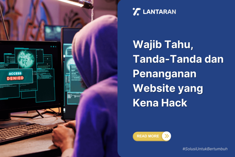 Wajib Tahu, Tanda-Tanda dan Penanganan Website yang Kena Hack