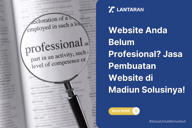 Website Anda Belum Profesional Jasa Pembuatan Website di Madiun Solusinya!