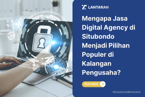 Mengapa Jasa Digital Agency di Situbondo Menjadi Pilihan Populer di Kalangan Pengusaha